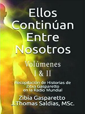 cover image of Ellos Continúan entre Nosotros. Volumen I y II